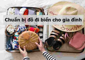 Chuẩn bị đồ đi biển dành cho gia đình và nhóm bạn