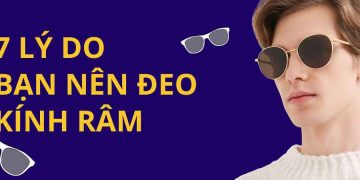 Lý do nên đeo kính râm