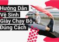 Cách làm sạch giày chạy bộ đúng cách